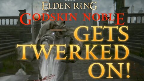 Elden Ring Godskin Noble Boss at Divine Tower of Liurnia Gets Beaten and Twerked On