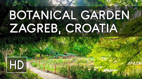 Walking Tour: Lovely 19th Century Botanical Garden - Zagreb, Croatia - HD