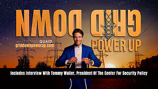 Grid Down, Power Up (Documentary Plus Interview With Tommy Waller, Center For Security Policy)