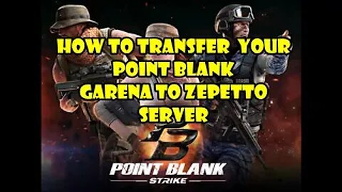 Transfer Garena Point blank account to Zepetto Server