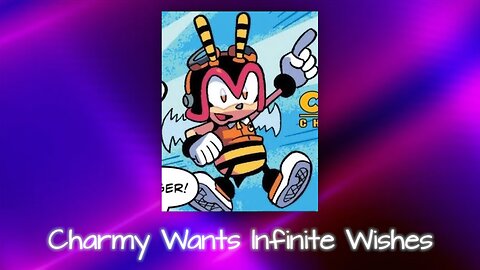 Charmy Wants Infinite Wishes - Lise's Mini Parody