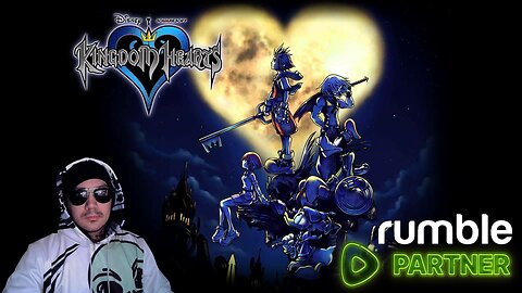 We Back Playing Kingdom Hearts | #RumblePartner