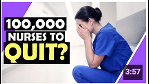 100,000 Nurses To QUIT?