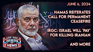 Hamas Reiterates Call for Permanent Ceasefire, IRGC: Israel Will 'Pay' for Killing Iranian, and More