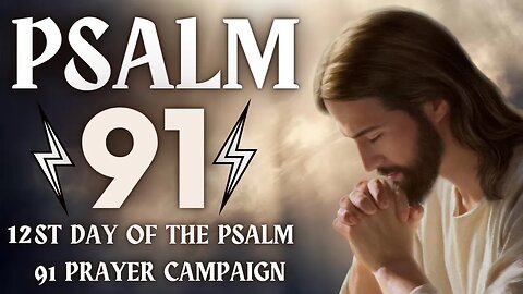 Psalm 91 prayer campaign – Twelfth day