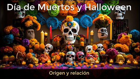 Dia de Muertos en México y el Halloween