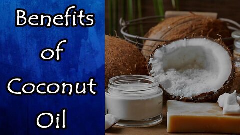 Benefits and Uses of Coconut Oil