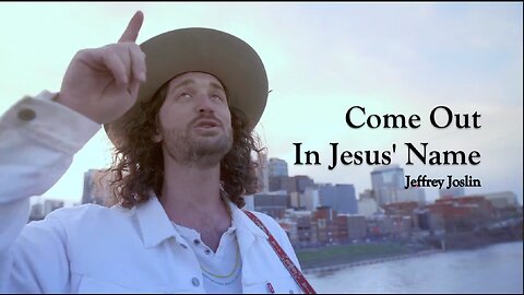 Come Out In Jesus' Name - Jeffrey Joslin