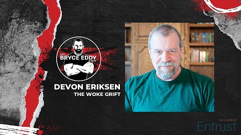 Devon Eriksen | The Woke Grift