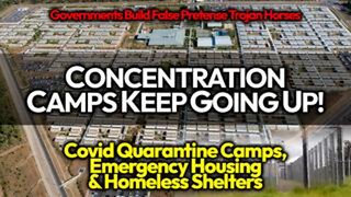 Eugenics & Depopulation?! Fascists Erecting "Homeless/ Emergency Shelter/ C19" Concentration Camps