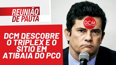 DCM descobre o "tríplex" e o "sítio em Atibaia" do PCO - Reunião de Pauta nº 878 - 12/01/22