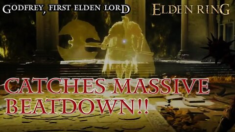 Elden Ring - Godfrey, First Elden Lord DESTROYED by Great Hammers!