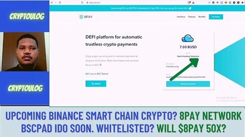 Upcoming Binance Smart Chain Crypto? 8PAY Network BSCPAD IDO Soon. Whitelisted? Will $8PAY 50x?