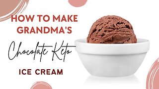 Grandma's Chocolate Keto Ice Cream