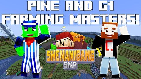 G1 and Pine become Farm Masters on the Shenanigang SMP! - Shenanigang SMP