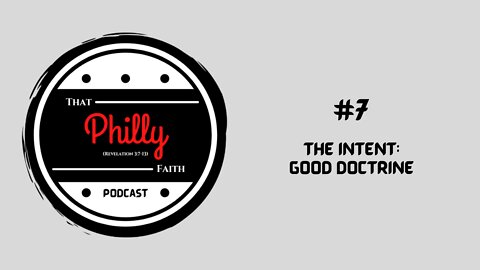 #7 - The Intent: Good Doctrine