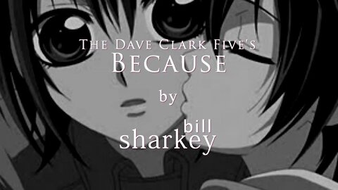 Because - Dave Clark Five, The (cover-live by Bill Sharkey)