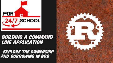 Building a Command Line Application: Explore the Ownership and Borrowing in GDB