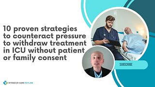 10ProvenStrategies to Counteract Pressure toWithdraw Treatment in ICU Without Patient/Family Consent