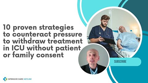 10ProvenStrategies to Counteract Pressure toWithdraw Treatment in ICU Without Patient/Family Consent