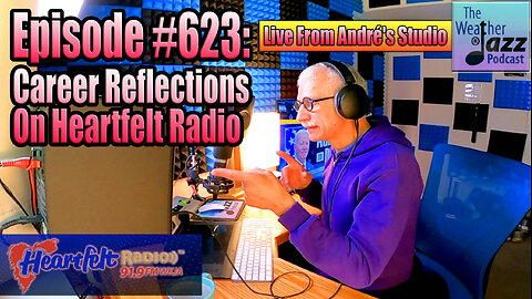 WeatherJazz® Episode #623: Career Reflections