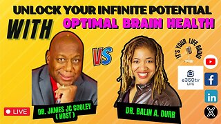 502 "Unlock Your Infinite Potential With Optimal Brain Health" ; Dr. Balin A. Durr