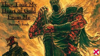 They Took My Heart of Gold From Me | Demon's Souls (2020) | Part 4