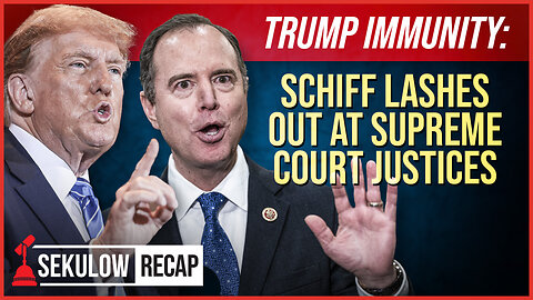 Adam Schiff Attacks Supreme Court Over Trump Immunity
