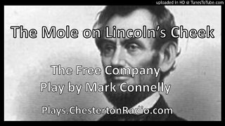 The Mole On Lincoln's Cheek - Play by Mark Connelly - The Free Company