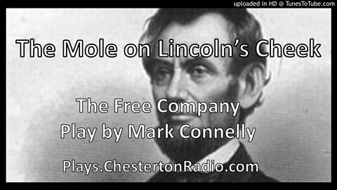 The Mole On Lincoln's Cheek - Play by Mark Connelly - The Free Company