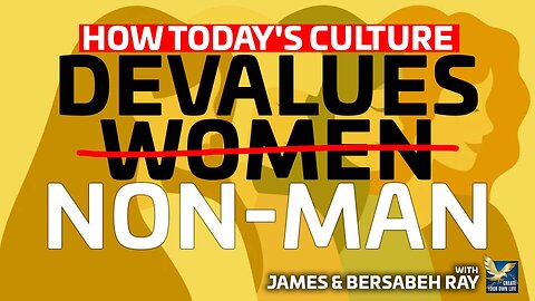 How Today's Culture Devalue Women | James Arthur & Bersabeh Ray