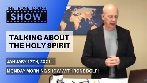 Talking About The Holy Spirit - Monday Christian Teaching | The Rone Dolph Show