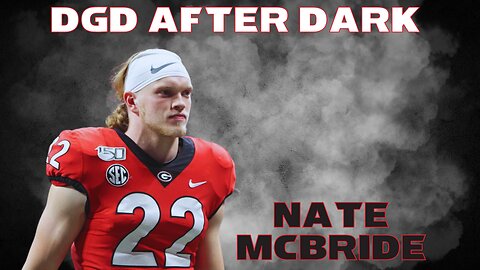 DGD After Dark With Nate McBride | Georgia Bulldogs Football