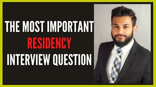 The MOST Important Residency Interview Question - *My Sample Answer*