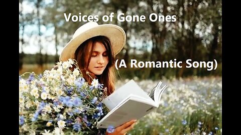 Voices of Gone Ones (A Romantic Song)