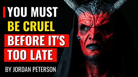 Jordan Peterson GETS REAL About Why You Must Be ABSOLUTE MONSTER