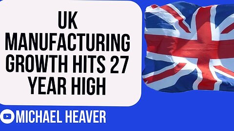 British Manufacturing Growth Hits 27 YEAR HIGH!