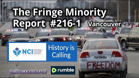 The Fringe Minority Report #216-1 National Citizens Inquiry Vancouver