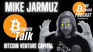 Bitcoin Venture Capital: Mike Jarmuz (Bitcoin Talk)