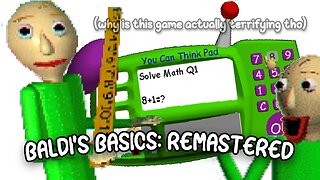 WHY IS THIS GAME SCARY | Baldi's Basics: Remastered
