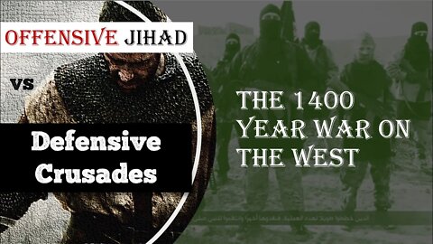 Offensive Jihad vs Defensive Crusades. pt4