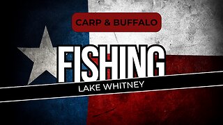 Carp and Buffalo Fishing Lake Whitney