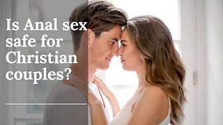 Is anal sex okay for Christian couples? | Is anal sex a sin | What does the bible say about anal sex