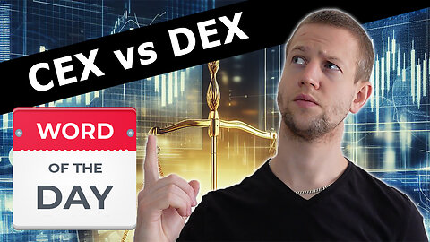 CEX vs DEX - Word Of The Day