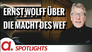 Spotlight: Ernst Wolff über die Macht des World Economic Forums