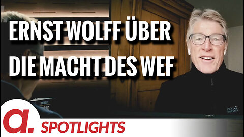 Spotlight: Ernst Wolff über die Macht des World Economic Forums