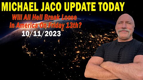 Michael Jaco Update Today Oct 11: "Will All Hell Break Loose In America On Friday 13th?"