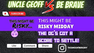 OG’s Got Beef to SETTLE! Be Brave vs Uncle Geoff! | TMBR!