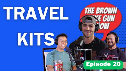 BDGS: #020 - Brandon Elias and Austin Menard - Travel Kits