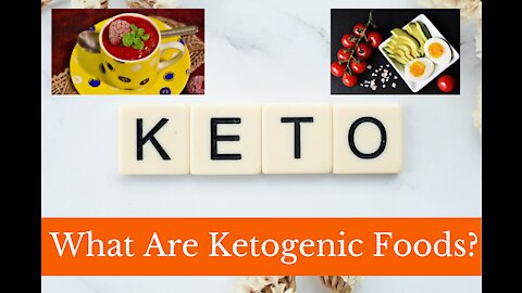 What are Keto Foods? Ketosis For Health and The Keto Diet - Choosing Ketogenic Foods Video 3